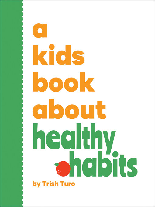 Title details for A Kids Book About Healthy Habits by Trish Turo - Available